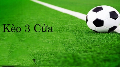 Kèo 3 cửa - Cơ hội cược đa dạng tỷ lệ hấp dẫn